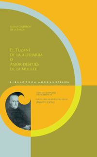 Buch Cover El Tuzaní de la Alpujarra o Amor después de la muerte / Pedro Calderón de la Barca