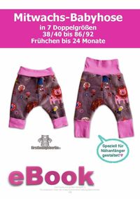 Buch Cover Mitwachs Babyhose Schnittmuster für Gr. 38 bis 92 und ausführliche Nähanleitung von firstloungeberlin