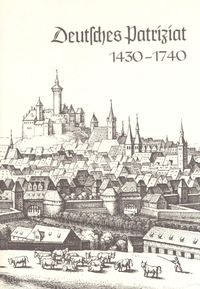 Buch Cover Deutsche Führungsschichten in der Neuzeit / Deutsches Patriziat 1430-1740