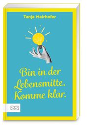 Buch Cover Bin in der Lebensmitte. Komme klar.