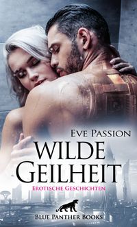 Buch Cover Wilde Geilheit | 13 heiße erotische Geschichten