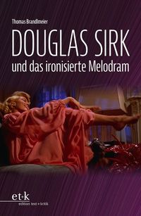 Buch Cover Douglas Sirk und das ironisierte Melodram