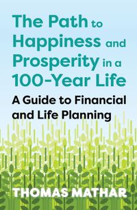 Buch Cover The Path to Happiness and Prosperity in a 100-Year Life