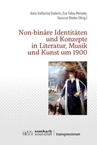 Buch Cover Non-binäre Identitäten und Konzepte in Literatur, Musik und Kunst um 1900
