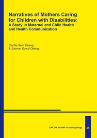 Buch Cover Narratives of Mothers Caring for Children with Disabilities: A Study in Maternal and Child Health and Health Communication
