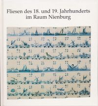 Buch Cover Fliesen des 18. und 19. Jahrhunderts im Raum Nienburg /Weser