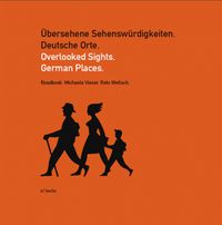 Buch Cover Übersehene Sehenswürdigkeiten. Deutsche Orte. Overlooked Sights. German Places - Deutsch /Englisch