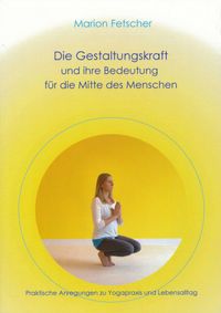 Buch Cover Die Gestaltungskraft und ihre Bedeutung für die Mitte des Menschen
