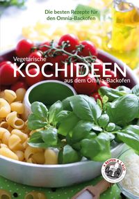 Buch Cover Vegetarische Kochideen aus dem Omnia-Backofen
