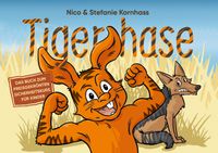 Buch Cover Tigerhase - Ein Kinderbuch über Freundschaft und Zusammenhalt.