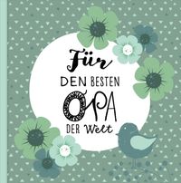 Buch Cover Das Erinnerungsbuch für den besten Opa der Welt. Ausfüllbuch zum Verschenken für den Opa zum Geburtstag, oder Vatertag. Liebevolle Geschenkidee für Opa von Enkeltochter und Enkelsohn. Geschenkbuch