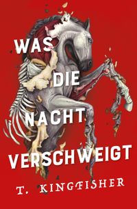 Buch Cover Was die Nacht verschweigt: Die Fortsetzung von WAS DIE TOTEN BEWEGT – Eine packende und atmosphärische Erzählung in der Tradition von Edgar Allan Poe