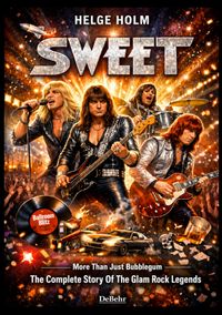 Buch Cover SWEET - More Than Just Bubblegum - The Complete Story Of The Glam Rock Legends