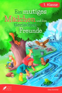 Buch Cover Erstlesebuch 1. Klasse - Ein mutiges Mädchen und ihre tierischen Freunde