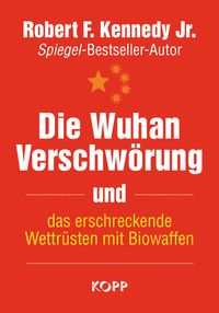 Buch Cover Die Wuhan-Verschwörung und das erschreckende Wettrüsten mit Biowaffen