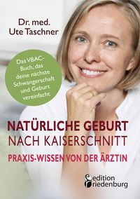 Buch Cover Natürliche Geburt nach Kaiserschnitt: Praxis-Wissen von der Ärztin - Das VBAC-Buch, das deine nächste Schwangerschaft und Geburt vereinfacht