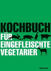 Buch Cover Kochbuch für eingefleischte Vegetarier