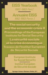 Buch Cover The social security and the economic crisis II Proceedings of the European Institute for Social Security / La sécurité sociale et la crise économique II Travaux de l’Institut Européen de Sécurité Sociale