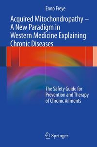 Buch Cover Acquired Mitochondropathy – A New Paradigm in Western Medicine explaining Chronic Diseases