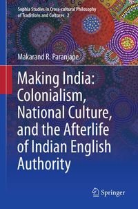 Buch Cover Making India: Colonialism, National Culture, and the Afterlife of Indian English Authority