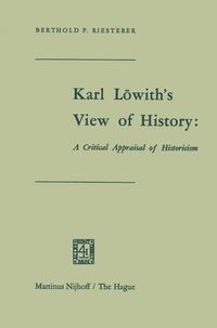 Buch Cover Karl Löwith’s View of History: A Critical Appraisal of Historicism