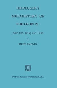 Buch Cover Heidegger’s Metahistory of Philosophy: Amor Fati, Being and Truth