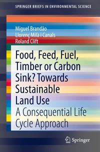 Buch Cover Food, Feed, Fuel, Timber or Carbon Sink? Towards Sustainable Land Use