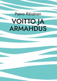 Buch Cover Voitto ja armahdus