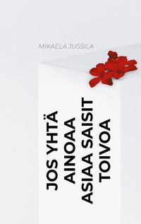 Buch Cover Jos yhtä ainoaa asiaa saisit toivoa