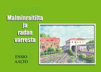 Buch Cover Malmin raitilta ja radan varresta