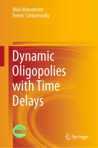 Buch Cover Dynamic Oligopolies with Time Delays