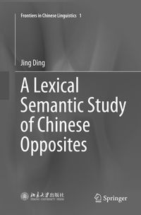 Buch Cover A Lexical Semantic Study of Chinese Opposites