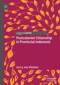 Buch Cover Postcolonial Citizenship in Provincial Indonesia