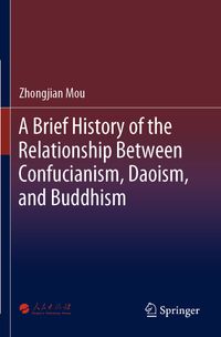 Buch Cover A Brief History of the Relationship Between Confucianism, Daoism, and Buddhism