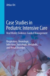 Buch Cover Case Studies in Pediatric Intensive Care-Real World, Evidence-Guided Management