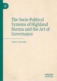 Buch Cover The Socio-Political Systems of Highland Burma and the Art of Governance