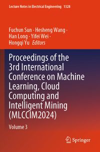 Buch Cover Proceedings of the 3rd International Conference on Machine Learning, Cloud Computing and Intelligent Mining (MLCCIM2024)