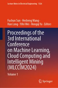 Buch Cover Proceedings of the 3rd International Conference on Machine Learning, Cloud Computing and Intelligent Mining (MLCCIM2024)