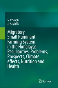 Buch Cover Migratory Small Ruminant Farming System in the Himalayas-Peculiarities, Problems, Prospects, Climate Effects, Nutrition and Health
