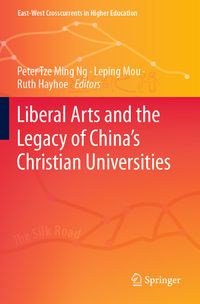 Buch Cover Liberal Arts and the Legacy of China’s Christian Universities