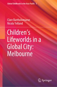 Buch Cover Children’s Lifeworlds in a Global City: Melbourne