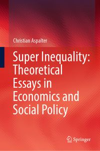 Buch Cover Super Inequality: Theoretical Essays in Economics and Social Policy
