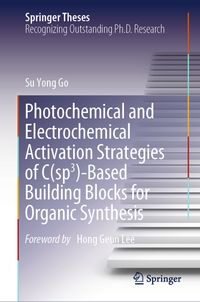 Buch Cover Photochemical and Electrochemical Activation Strategies of C(sp3)-Based Building Blocks for Organic Synthesis